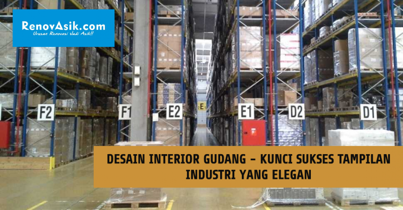 Desain Interior Gudang - Kunci Sukses Tampilan Industri yang Elegan