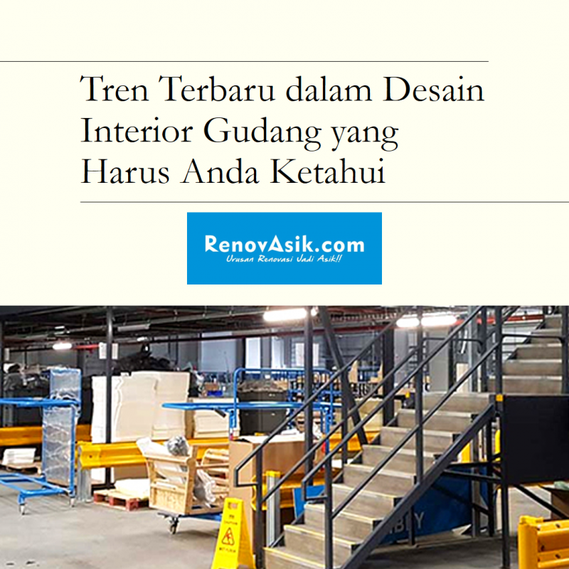 Tren Terbaru dalam Desain Interior Gudang yang Harus Anda Ketahui