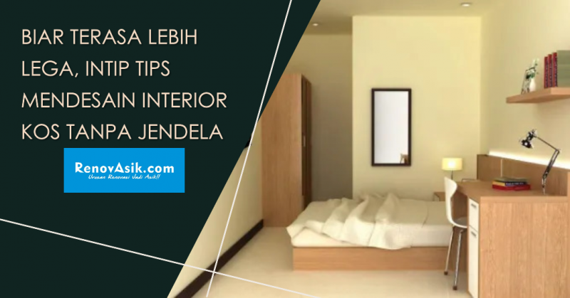 Biar Terasa Lebih Lega, Intip Tips Mendesain Interior Kos Tanpa Jendela