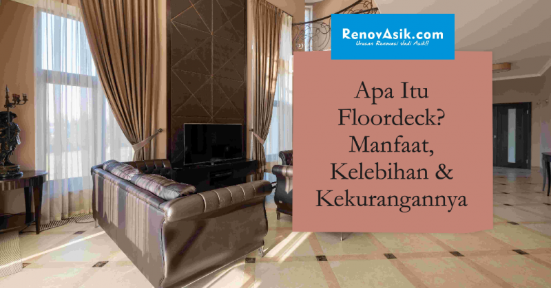 Apa Itu Floordeck? Manfaat, Kelebihan & Kekurangannya