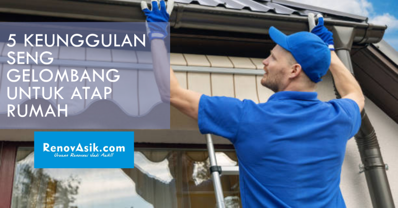 5 Keunggulan Seng Gelombang Untuk Atap Rumah