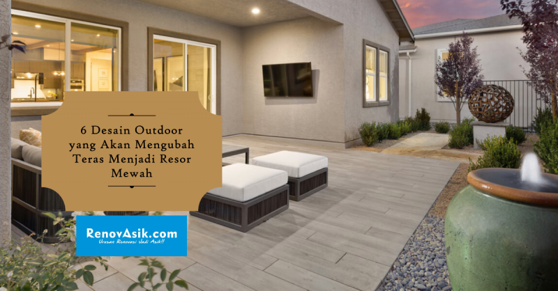 6 Desain Outdoor yang Akan Mengubah Teras Menjadi Resor Mewah