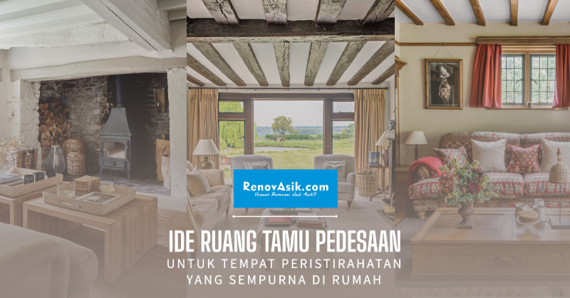 Ide Ruang Tamu Pedesaan Untuk Tempat Peristirahatan Yang Sempurna Di Rumah