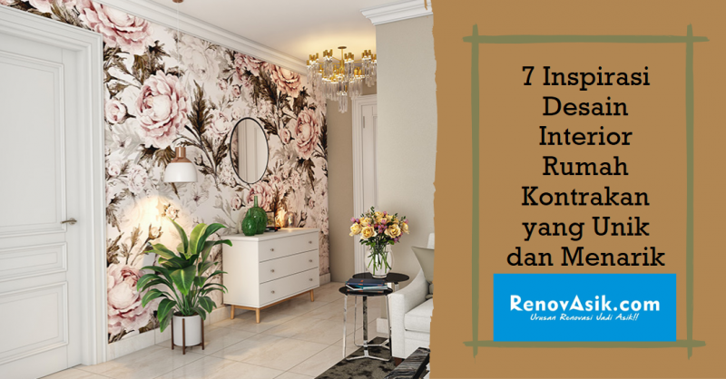 7 Inspirasi Desain Interior Rumah Kontrakan yang Unik dan Menarik