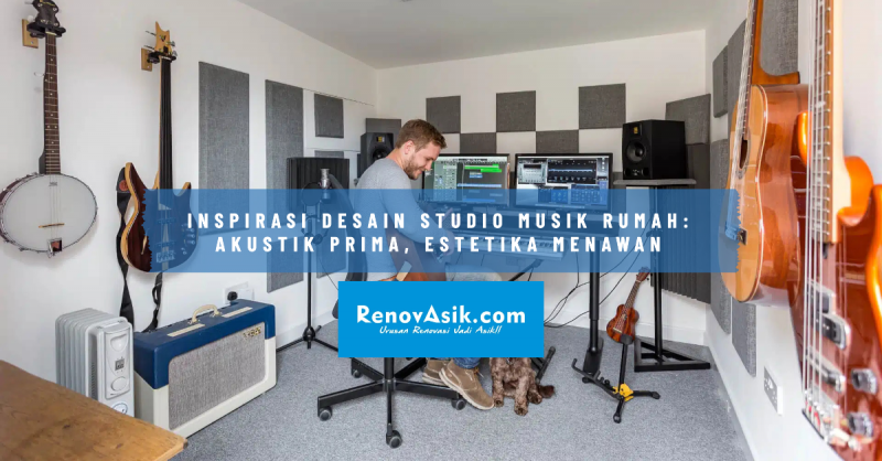 Inspirasi Desain Studio Musik Rumah: Akustik Prima, Estetika Menawan