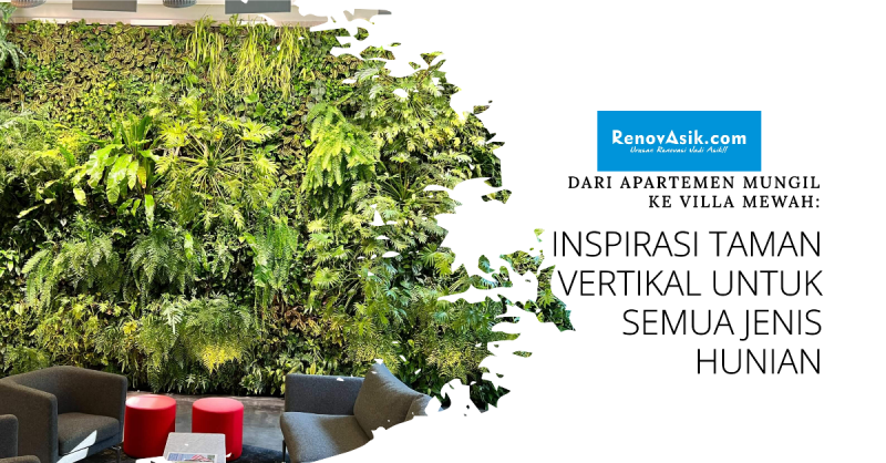 Dari Apartemen Mungil ke Villa Mewah: Inspirasi Taman Vertikal untuk Semua Jenis Hunian