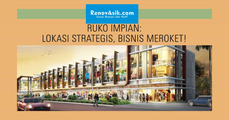 Ruko Impian: Lokasi Strategis, Bisnis Meroket!
