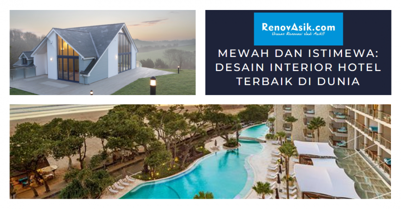 Mewah dan Istimewa: Desain Interior Hotel Terbaik di Dunia