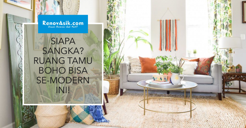 Siapa Sangka? Ruang Tamu Boho Bisa Se-Modern Ini!