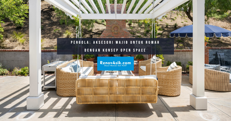 Pergola: Aksesori Wajib untuk Rumah dengan Konsep Open Space
