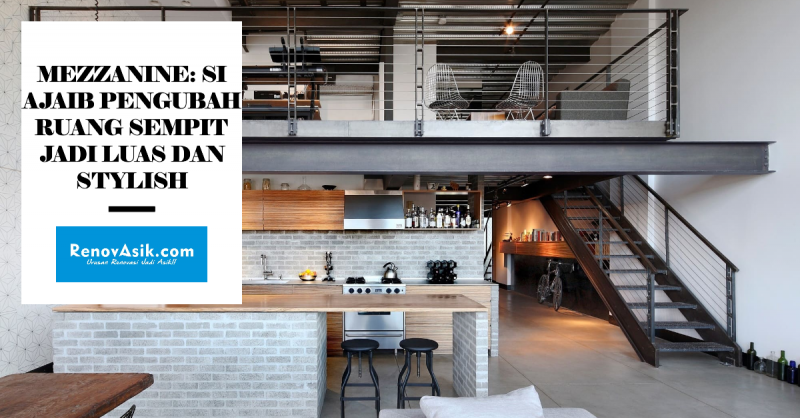 Mezzanine: Si Ajaib Pengubah Ruang Sempit Jadi Luas dan Stylish