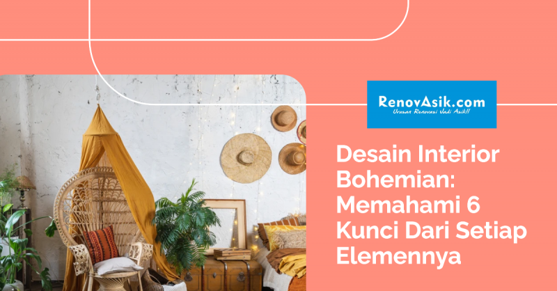 Desain Interior Bohemian: Memahami 6 Kunci Dari Setiap Elemennya