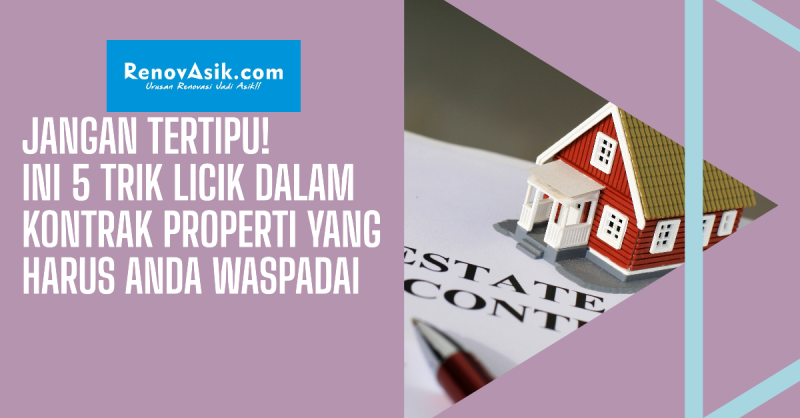 Jangan Tertipu! Ini 5 Trik Licik dalam Kontrak Properti yang Harus Anda Waspadai