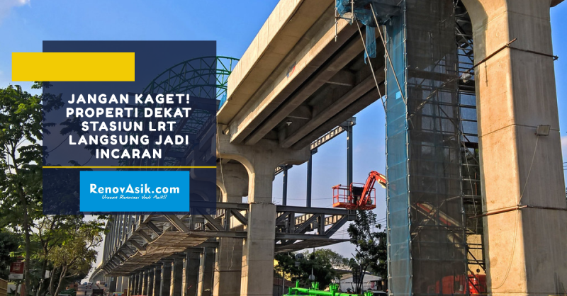 Jangan Kaget! Properti Dekat Stasiun LRT Langsung Jadi Incaran