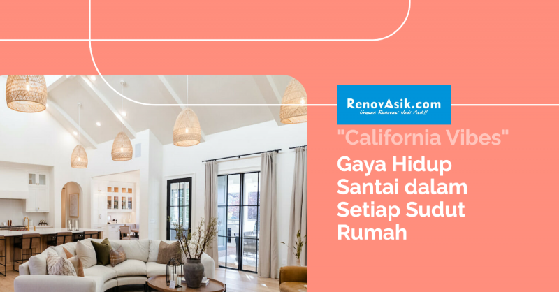 California Vibes: Gaya Hidup Santai dalam Setiap Sudut Rumah