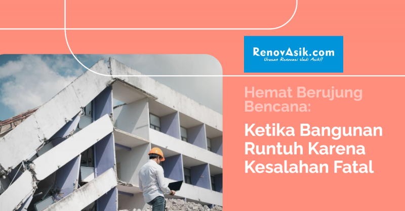 Hemat Berujung Bencana: Ketika Bangunan Runtuh Karena Kesalahan Fatal