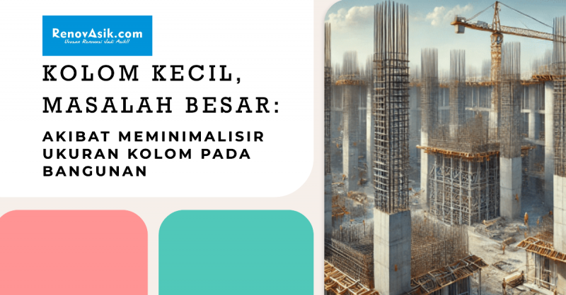 Kolom Kecil, Masalah Besar: Akibat Meminimalisir Ukuran Kolom pada Bangunan