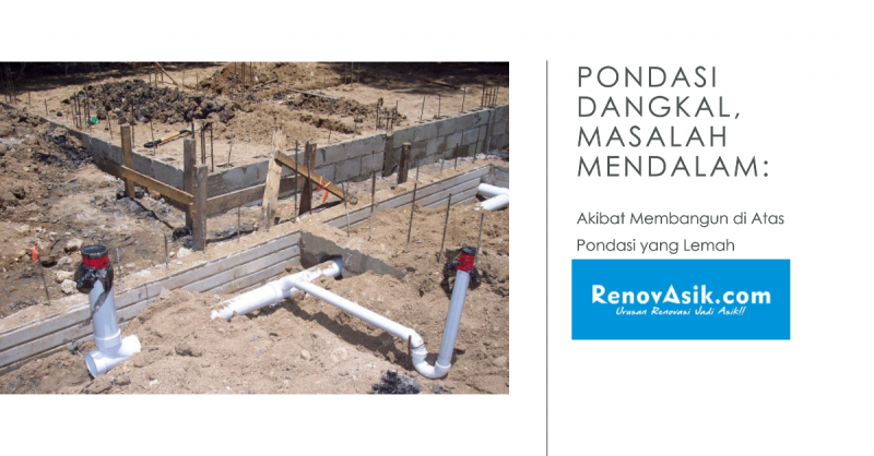 Pondasi Dangkal, Masalah Mendalam: Akibat Membangun di Atas Pondasi yang Lemah