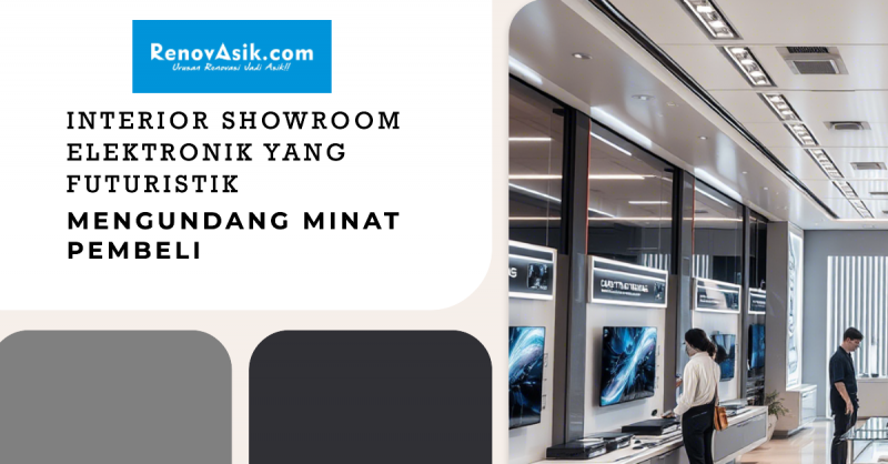 Interior Showroom Elektronik yang Futuristik dan Mengundang Minat Pembeli