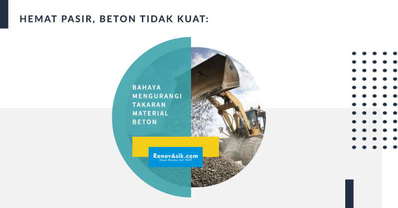 Hemat Pasir, Beton Tidak Kuat: Bahaya Mengurangi Takaran Material Beton