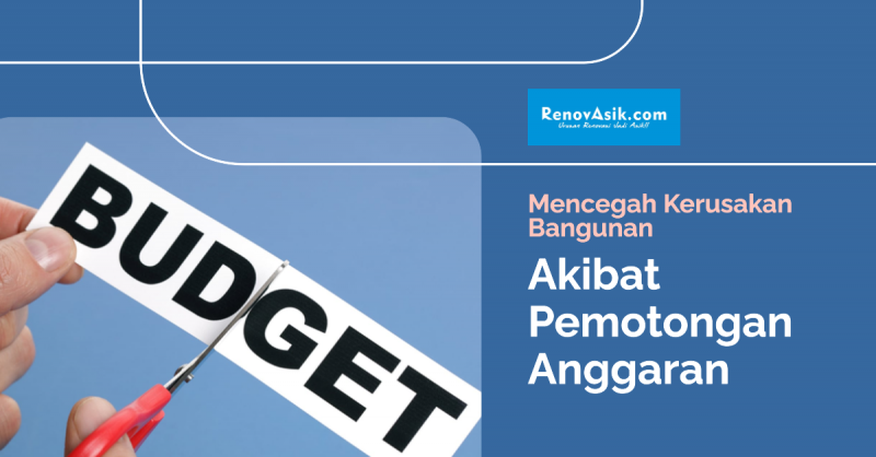 Mencegah Kerusakan Bangunan Akibat Pemotongan Anggaran