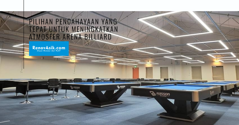 Pilihan Pencahayaan yang Tepat untuk Meningkatkan Atmosfer Arena Billiard