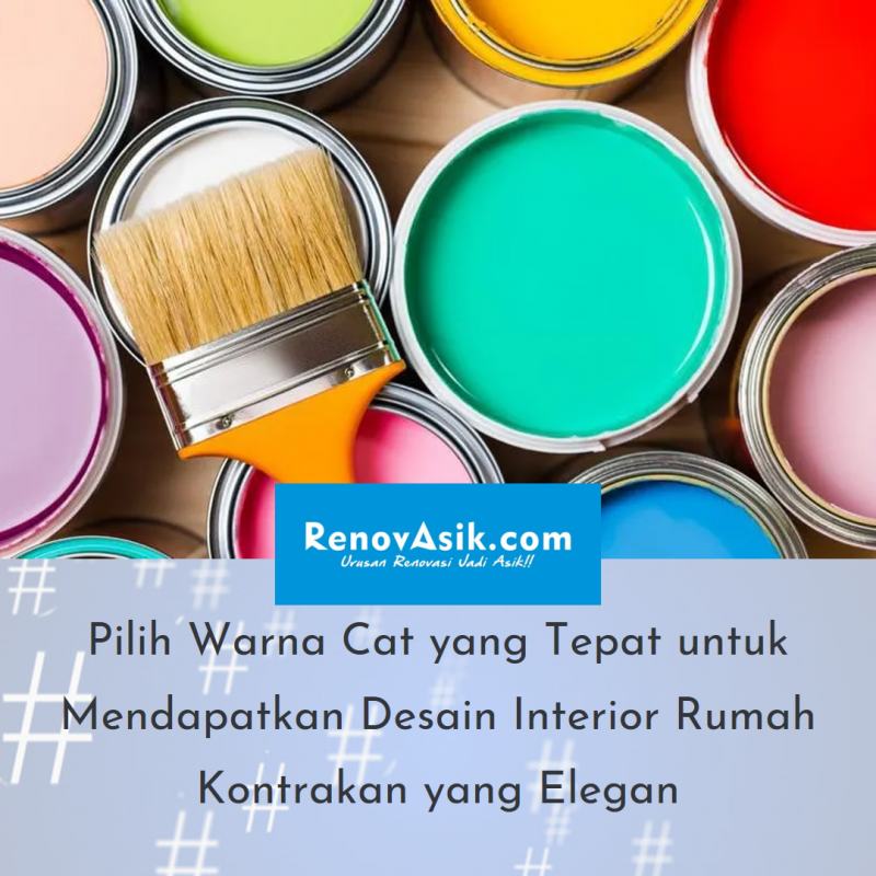 Pilih Warna Cat yang Tepat untuk Mendapatkan Desain Interior Rumah Kontrakan yang Elegan