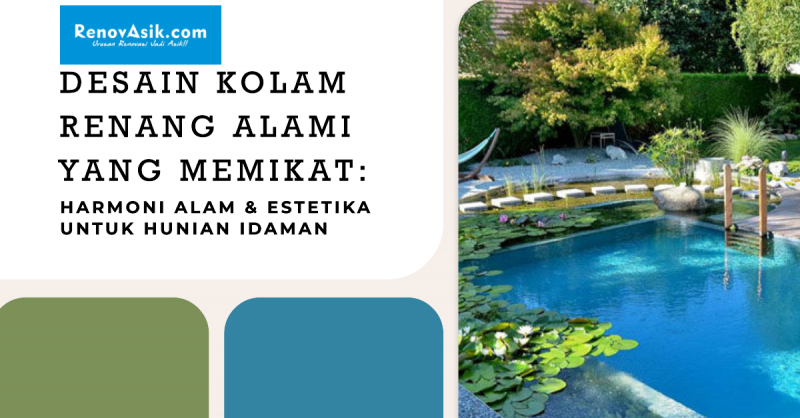 Desain Kolam Renang Alami yang Memikat: Harmoni Alam & Estetika untuk Hunian Idaman