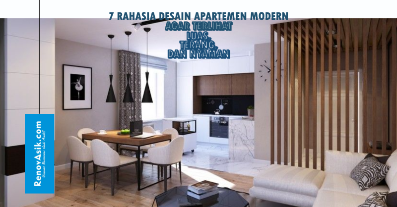 7 Rahasia Desain Apartemen Modern agar Terlihat Luas, Terang, dan Nyaman
