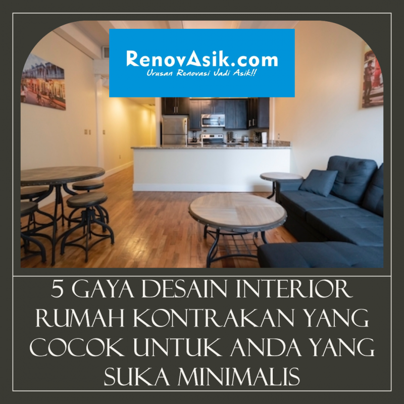 5 Gaya Desain Interior Rumah Kontrakan yang Cocok untuk Anda yang Suka Minimalis