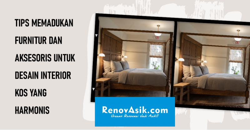 Cara Memadukan Furnitur dan Aksesoris untuk Menciptakan Desain Interior Kos yang Harmonis