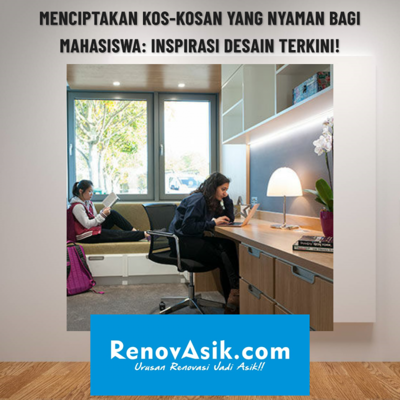 Menciptakan Kos-kosan yang Nyaman Bagi Mahasiswa: Inspirasi Desain Terkini!