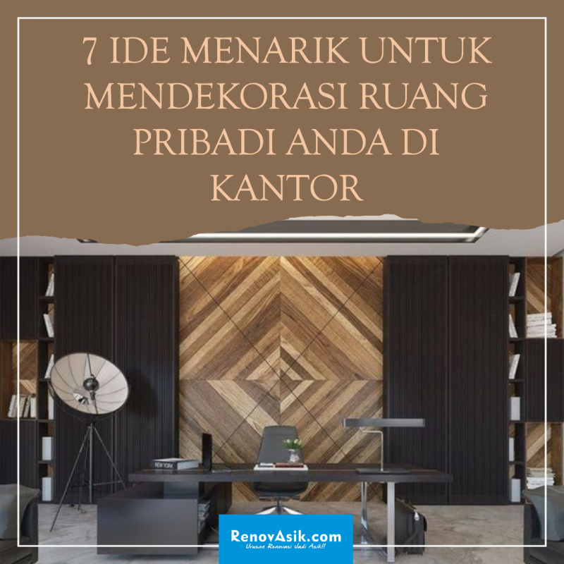 7 Ide Menarik untuk Mendekorasi Ruang Pribadi Anda di Kantor
