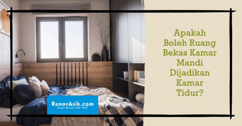 Apakah Boleh Ruang Bekas Kamar Mandi Dijadikan Kamar Tidur?