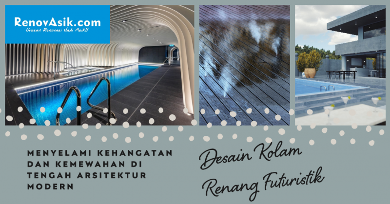 Desain Kolam Renang Futuristik: Menyelami Kehangatan dan Kemewahan di Tengah Arsitektur Modern